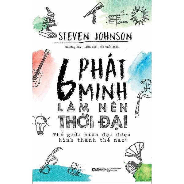6 Phát Minh Làm Nên Thời Đại