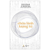 Sách Chữa Lành Lượng Tử (Thiện Tri Thức)