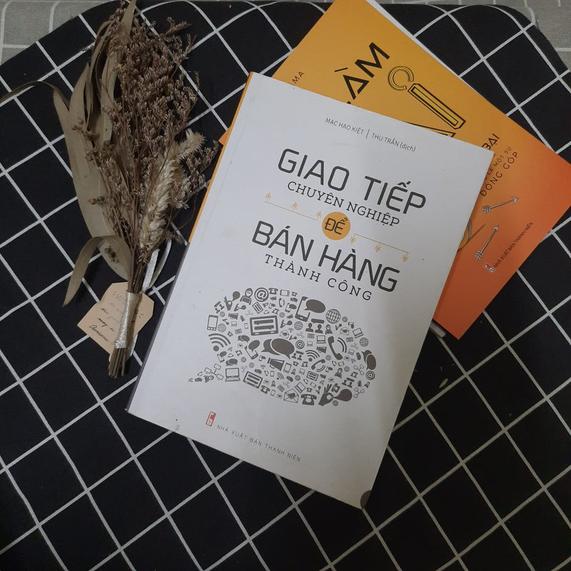 Giao Tiếp Chuyên Nghiệp Để Bán Hàng Thành Công (Tái Bản)