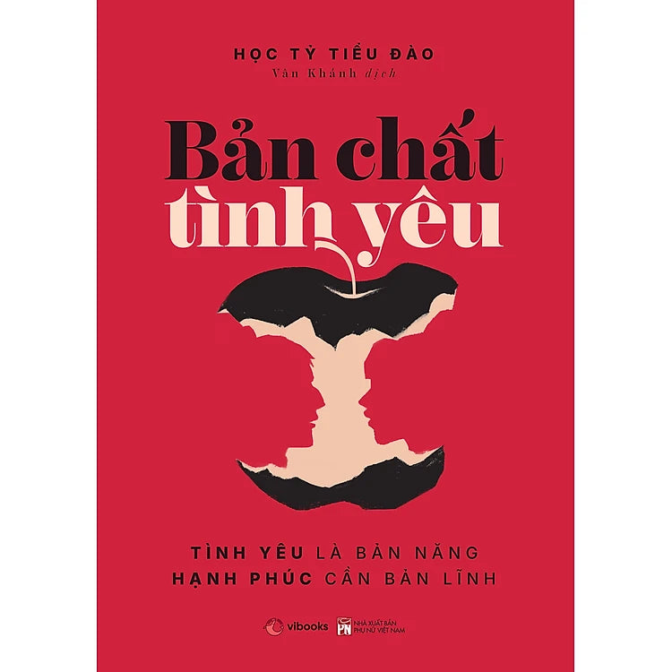 Bản Chất Tình Yêu: Tình Yêu Là Bản Năng, Hạnh Phúc Cần Bản Lĩnh