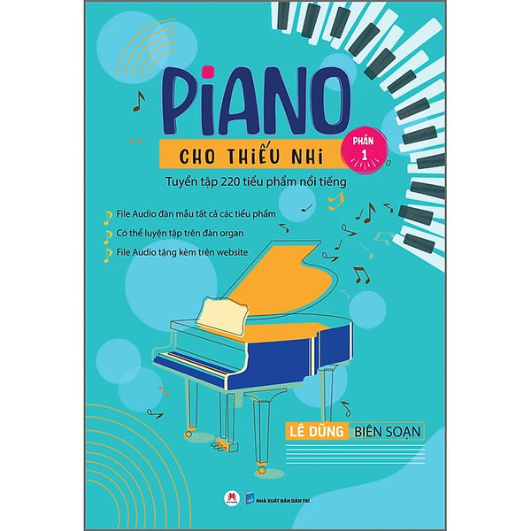 Piano cho thiếu nhi - Tuyển tập 220 tiểu phẩm nổi tiếng (Phần 1) - File audio đàn mẫu tất cả các tiểu phẩm - Có thể luyện tập trên đàn organ