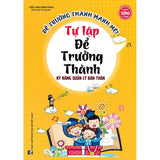 Kỹ năng quản lý bản thân - Tự lập để trưởng thành