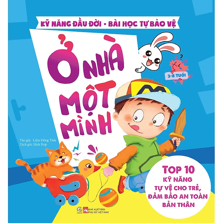 Kỹ năng đầu đời - Ở nhà một mình - Bài học tự bảo vệ - Top 10 kỹ năng tự vệ cho trẻ, đảm bảo an toàn bản thân