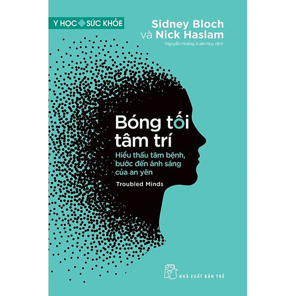 Y học & Sức khỏe. Bóng tối tâm trí - Hiểu thấu tâm bệnh, bước đến ánh sáng của an yên