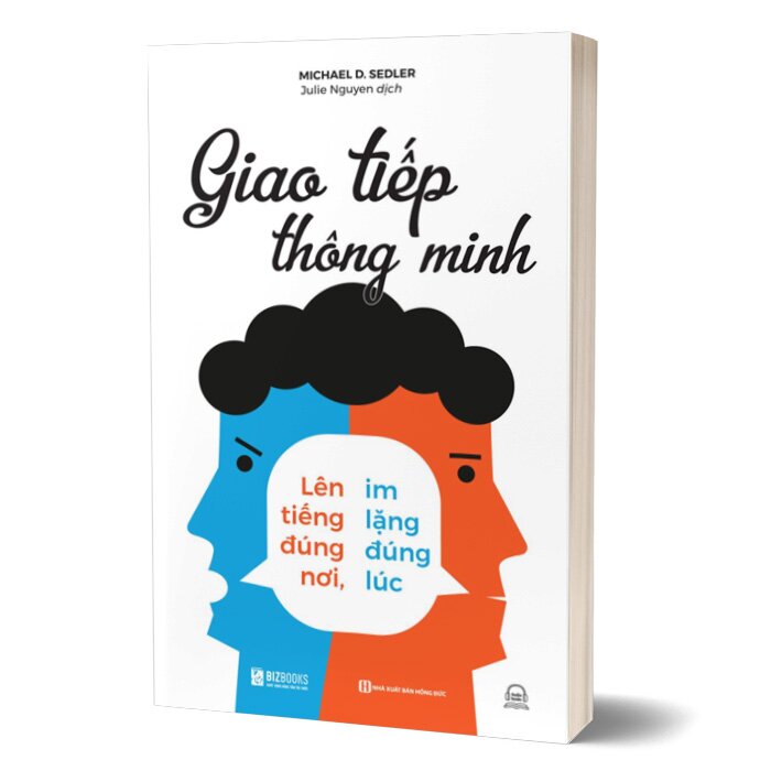 Giao tiếp thông minh - Lên tiếng đúng nơi, im lặng đúng lúc