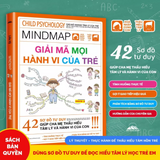 Sách - Giải Mã Mọi Hành Vi Của Trẻ | 42 Sơ Đồ Tư Duy Hiểu Tâm Lý Trẻ Em