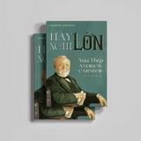 Sách - Hãy Nghĩ Lớn - Vua Thép Andrew Carnegie