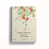 Sách - Lòng Có Niềm Vui, Mọi Sự Đều Đáng Chờ Mong