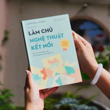 Sách - Làm Chủ Nghệ Thuật Kết Nối (Tặng kèm sổ tay thực hành)