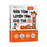 Sách - Rèn Tâm Luyện Tính Cho Trẻ