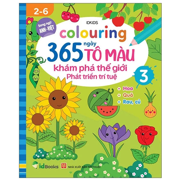 Sách Colouring 365 Ngày Tô Màu - Khám Phá Thế Giới Phát Triển Trí Tuệ - Cuốn 3: Hoa, Quả, Rau Củ