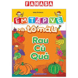 Em Tập Vẽ Và Tô Màu - Động Vật Dưới Nước, Phong Cảnh, Phương Tiện Giao Thông, Rau Củ Quả (Trọn Bộ)