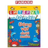 Em Tập Vẽ Và Tô Màu - Động Vật Dưới Nước, Phong Cảnh, Phương Tiện Giao Thông, Rau Củ Quả (Trọn Bộ)