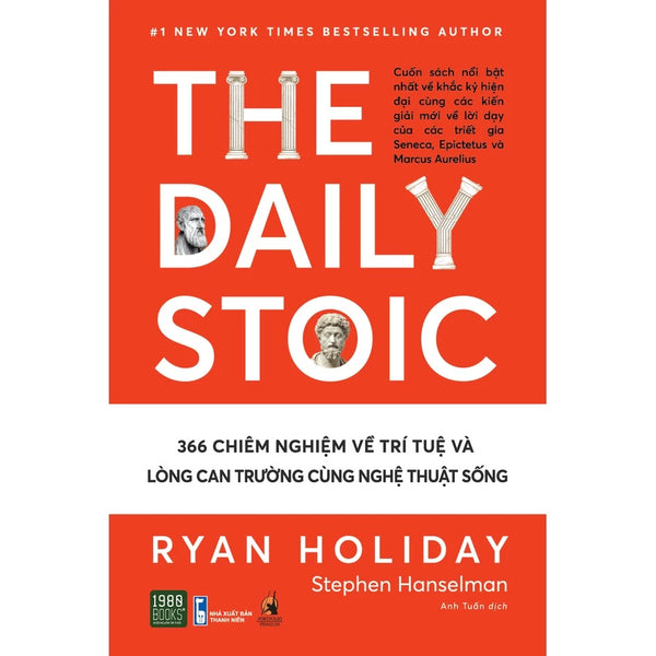 The Daily Stoic - 366 Chiêm nghiệm về trí tuệ và lòng can trường cùng nghệ thuật sống