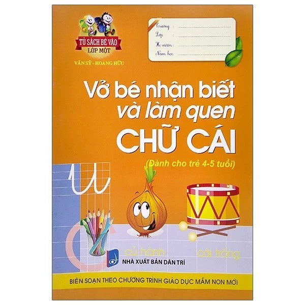 Sách Vở Bé Nhận Biết Và Làm Quen Chữ Cái (Dành Cho Trẻ 4 - 5 Tuổi)