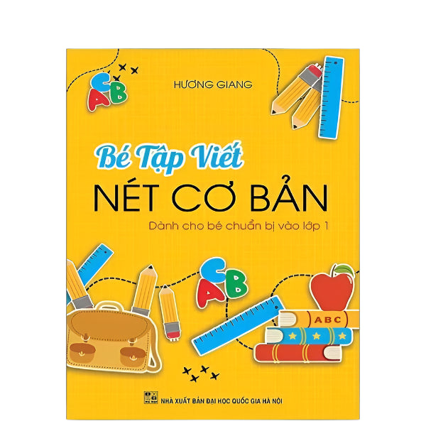 Sách Bé Tập Viết Nét Cơ Bản (Dành Cho Bé Chuẩn Bị Vào Lớp 1)