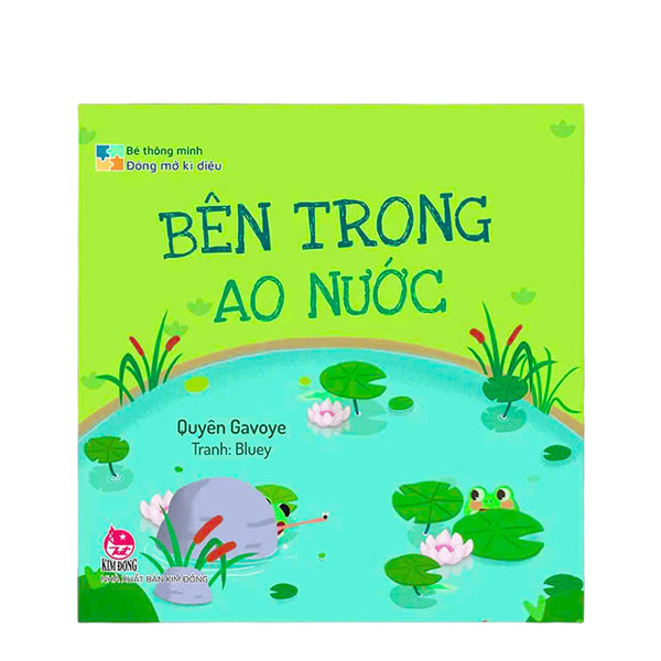 Bé Thông Minh - Đóng Mở Kì Diệu - Bên Trong Ao Nước - Bìa Cứng