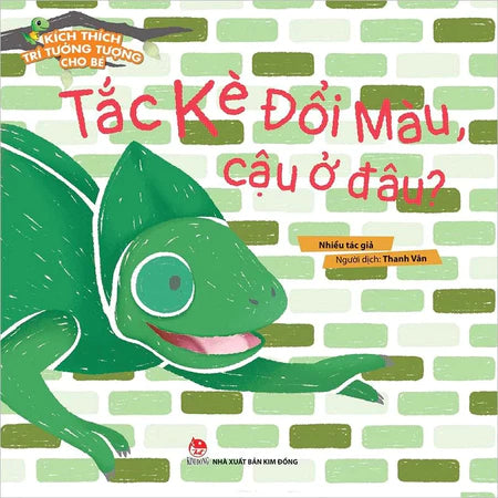 Kích thích trí tưởng tượng cho bé Hươu cao cổ cao , Tắc kè , cậu ở đâu - Kim Đồng