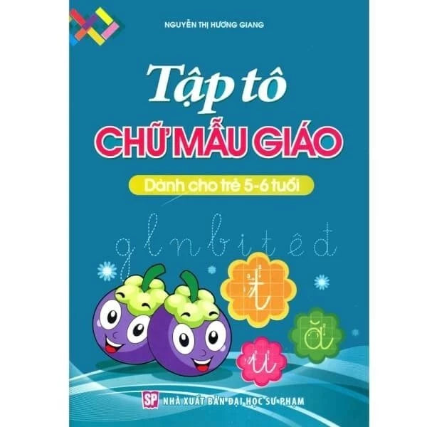 Sách - Tập Tô Chữ Mẫu Giáo Dành Cho Trẻ 5-6 Tuổi