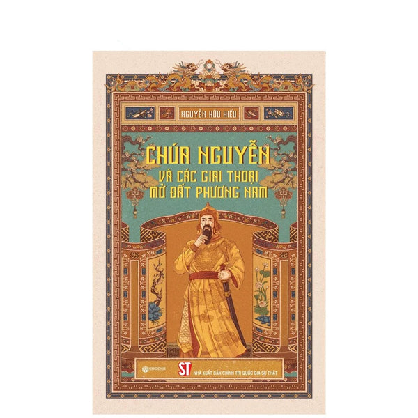 Chúa Nguyễn Và Các Giai Thoại Mở Đất Phương Nam
