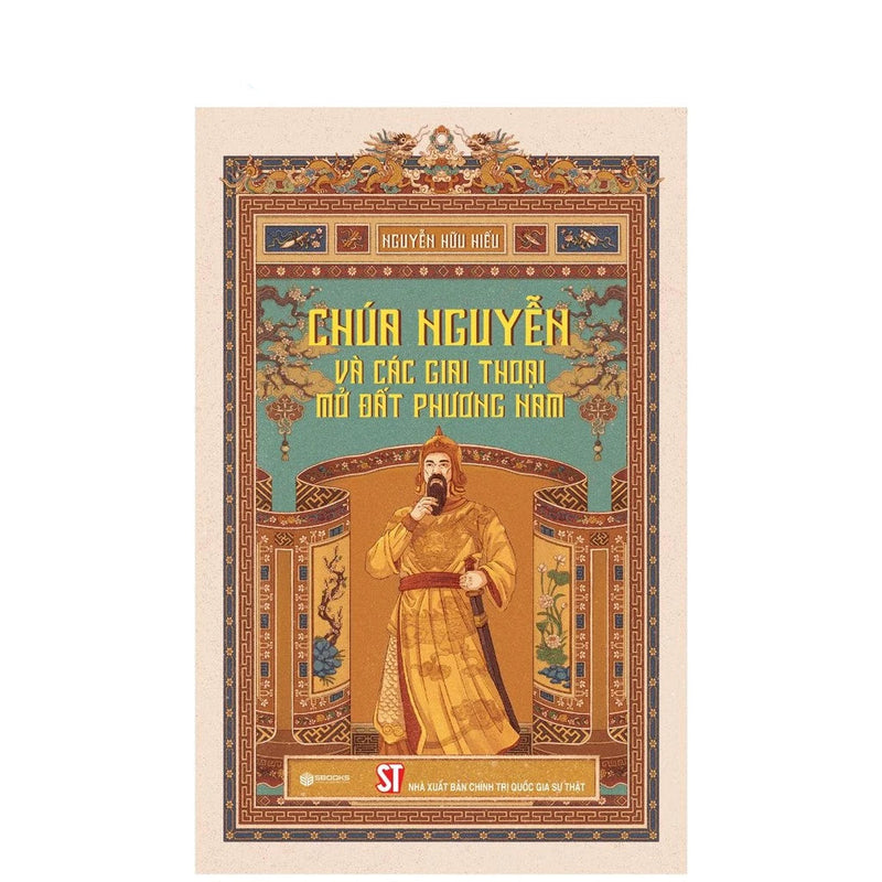 Chúa Nguyễn Và Các Giai Thoại Mở Đất Phương Nam