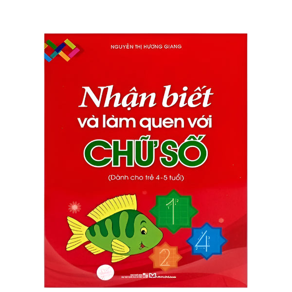 Sách Nhận Biết Và Làm Quen Với Chữ Số - Dành Cho Trẻ 4-5 Tuổi