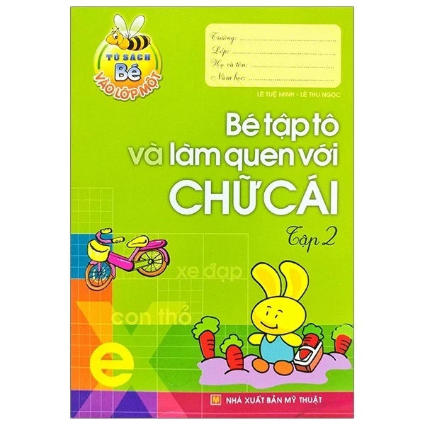 Sách - Tủ Sách Cho Bé Vào Lớp Một - Bé Tập Tô Và Làm Quen Với Chữ Cái: Tập 2