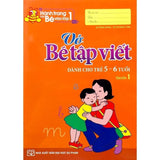 Sách Hành Trang Cho Bé Vào Lớp 1 - Vở Bé Tập Viết - Dành Cho Trẻ 5-6 Tuổi (Quyển 1)