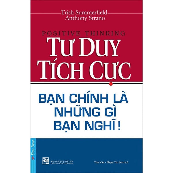 Tư Duy Tích Cực: Bạn Chính Là Những Gì Bạn Nghĩ!