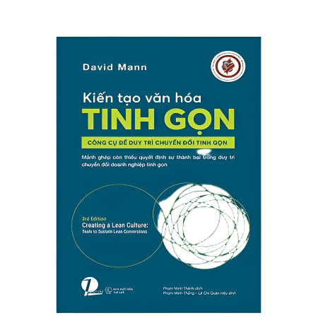 Kiến Tạo Văn Hoá Tinh Gọn - Công Cụ Để Duy Trì Chuyển Đổi Tinh Gọn - David Mann