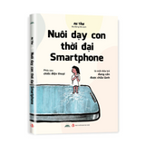 Sách - Nuôi Dạy Con Thời Đại Smartphone