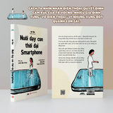 Sách - Nuôi Dạy Con Thời Đại Smartphone