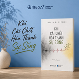 Sách - Khi cái chết hóa thành sự sống