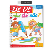 BÉ VẼ NHƯ THẾ NÀO? - Dạy bé song ngữ (KÈM HỘP SÁP MÀU)