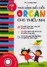 Thực Hành Biểu Diễn Organ Cho Thiếu Nhi – Tập 2