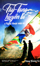 Tây Tạng Huyền Bí Và Nghệ Thuật Sinh Tử (Tái Bản 2017)