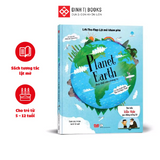 Sách tương tác lật mở - Trái Đất của chúng ta - Lift the flap - Planet Earth - Dành cho trẻ 5 - 12 tuổi - Đinh Tị Books