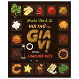 Hơi Thở Của Gia Vị Trong Gian Bếp Việt