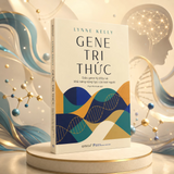 Gene Tri Thức: Siêu Gene Kỳ Diệu Và Khả Năng Sáng Tạo Của Loài Người