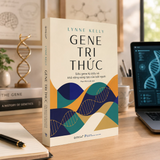 Gene Tri Thức: Siêu Gene Kỳ Diệu Và Khả Năng Sáng Tạo Của Loài Người