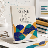 Gene Tri Thức: Siêu Gene Kỳ Diệu Và Khả Năng Sáng Tạo Của Loài Người