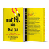 Thuyết Phục Bằng Thấu Cảm - Khi Sự Thật Không Thể Lay Chuyển Lòng Người