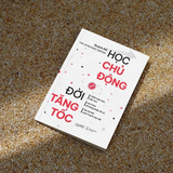 Sách - Học Chủ Động, Đời Tăng Tốc