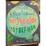 Sách-100++ cách tạo nên một thế giới tốt đẹp hơn