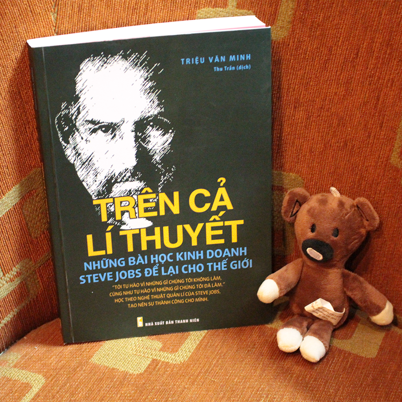 Trên Cả Lí Thuyết - Những Bài Học Kinh Doanh Steve Jobs Để Lại Cho Thế Giới