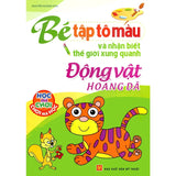 Bé Tập Tô Màu Và Nhận Biết Thế Giới Xung Quanh (Bộ 6 Cuốn)