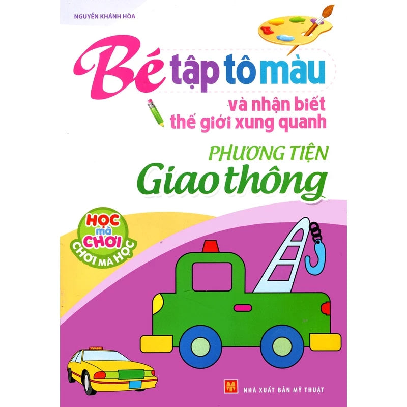 Bé Tập Tô Màu Và Nhận Biết Thế Giới Xung Quanh (Bộ 6 Cuốn)
