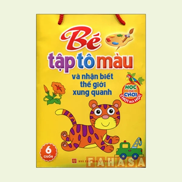 Bé Tập Tô Màu Và Nhận Biết Thế Giới Xung Quanh (Bộ 6 Cuốn)