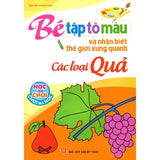 Bé Tập Tô Màu Và Nhận Biết Thế Giới Xung Quanh (Bộ 6 Cuốn)
