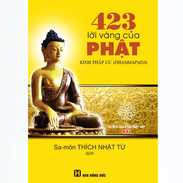 Sách - 423 Lời Vàng Của Phật (Kinh Pháp Cú) - Thích Nhật Từ
